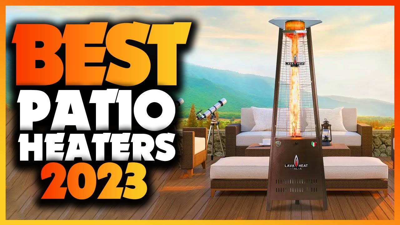 Best Patio Heaters 2023 - The Only 5 You Should Consider Today