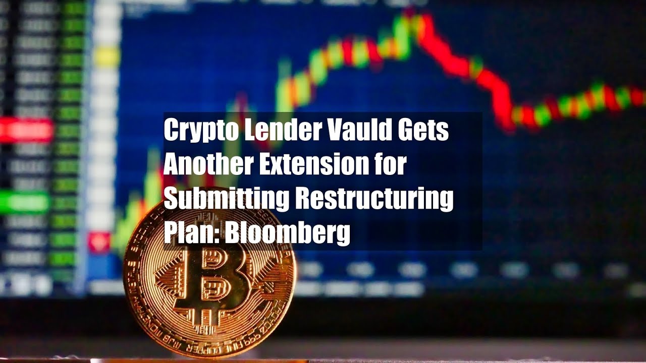 Crypto Lender Vauld Gets Another Extension for Submitting Restructuring Plan: Bloomberg