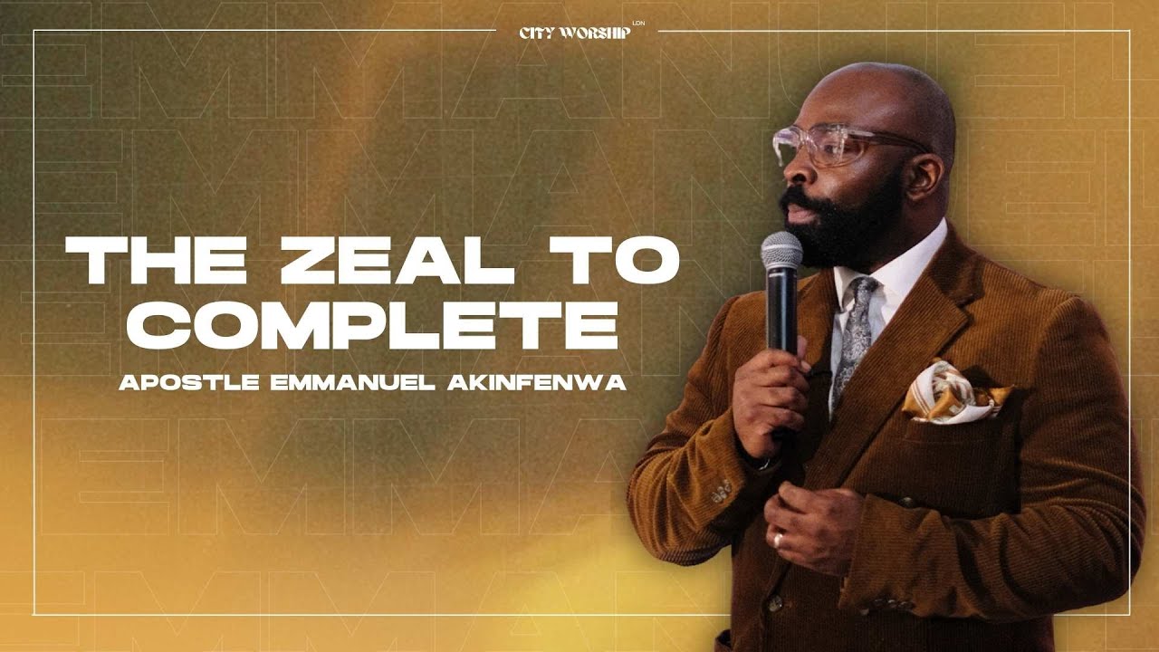 The Zeal To Complete | A Charge For 2026 | Apostle Emmanuel Akinfenwa