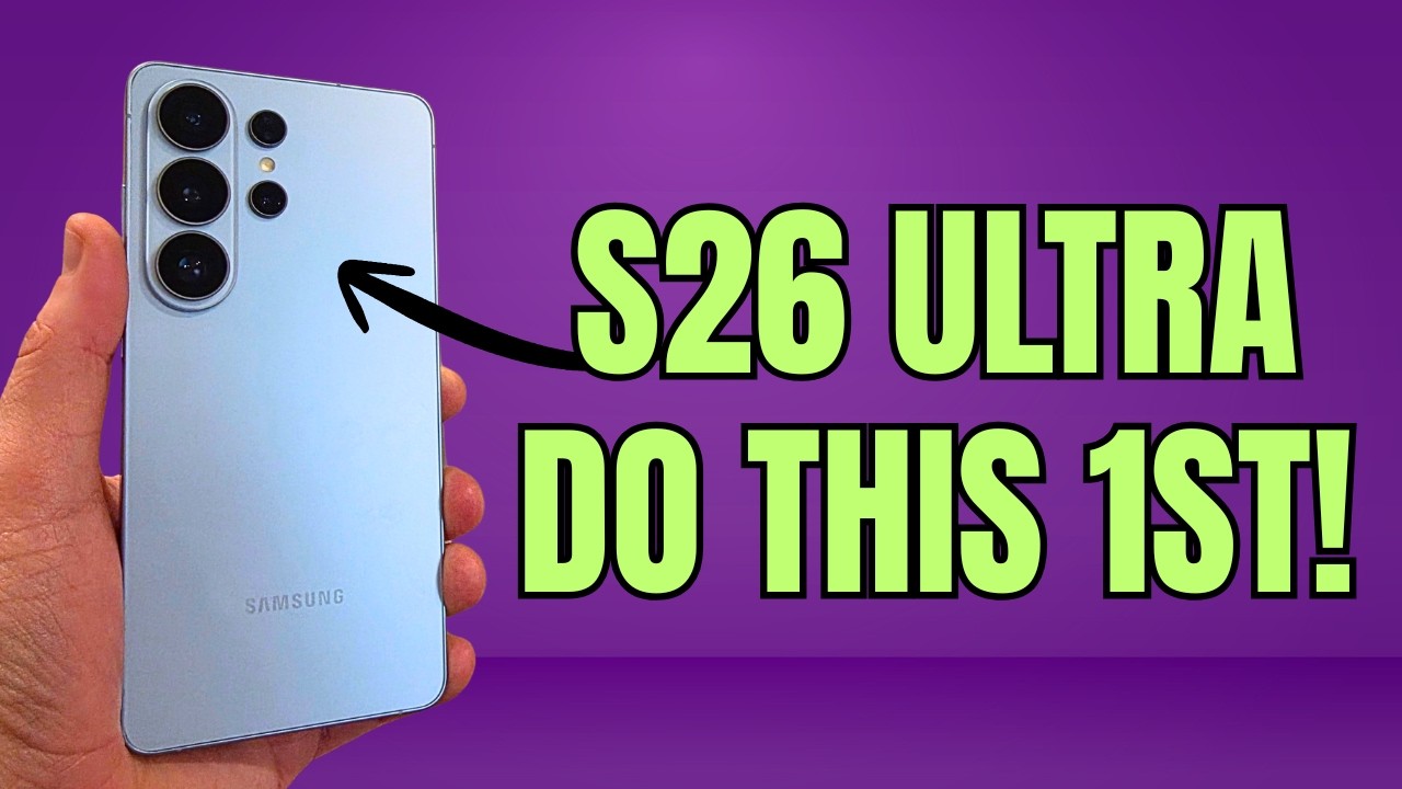 Galaxy S26 Ultra - First Things To Do! (Setup + Samsung Tips and Tricks)