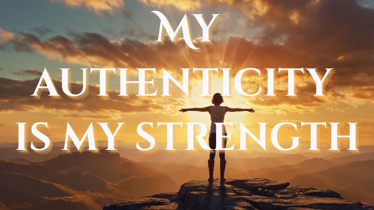 My Authenticity Is My Strength • Empowerment & Confidence Song