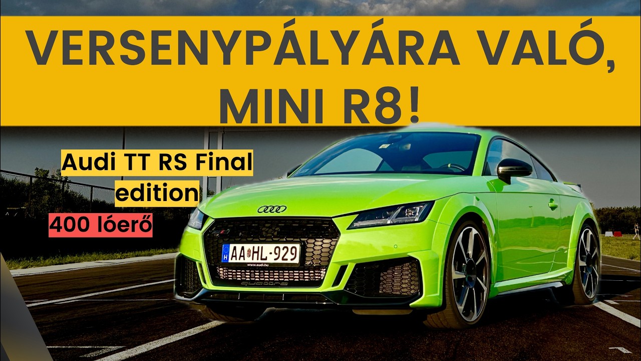 Audi TT RS 2024 Final Edition. Versenypályára való! DRIVEN teszt