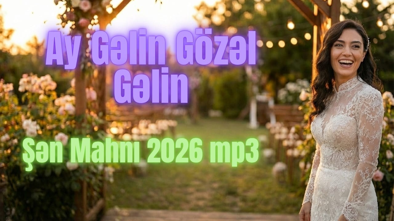 Ay Gelin Gözel Gelin 2026 mp3