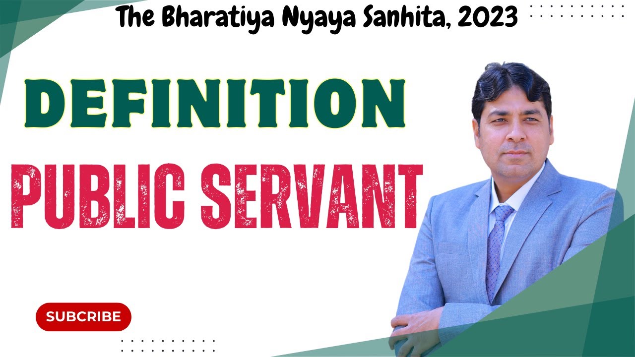 Definition of Public Servant | Definition under BNS | Bhartiya Nyaya Sanhita, 2023 Lecture 10.
