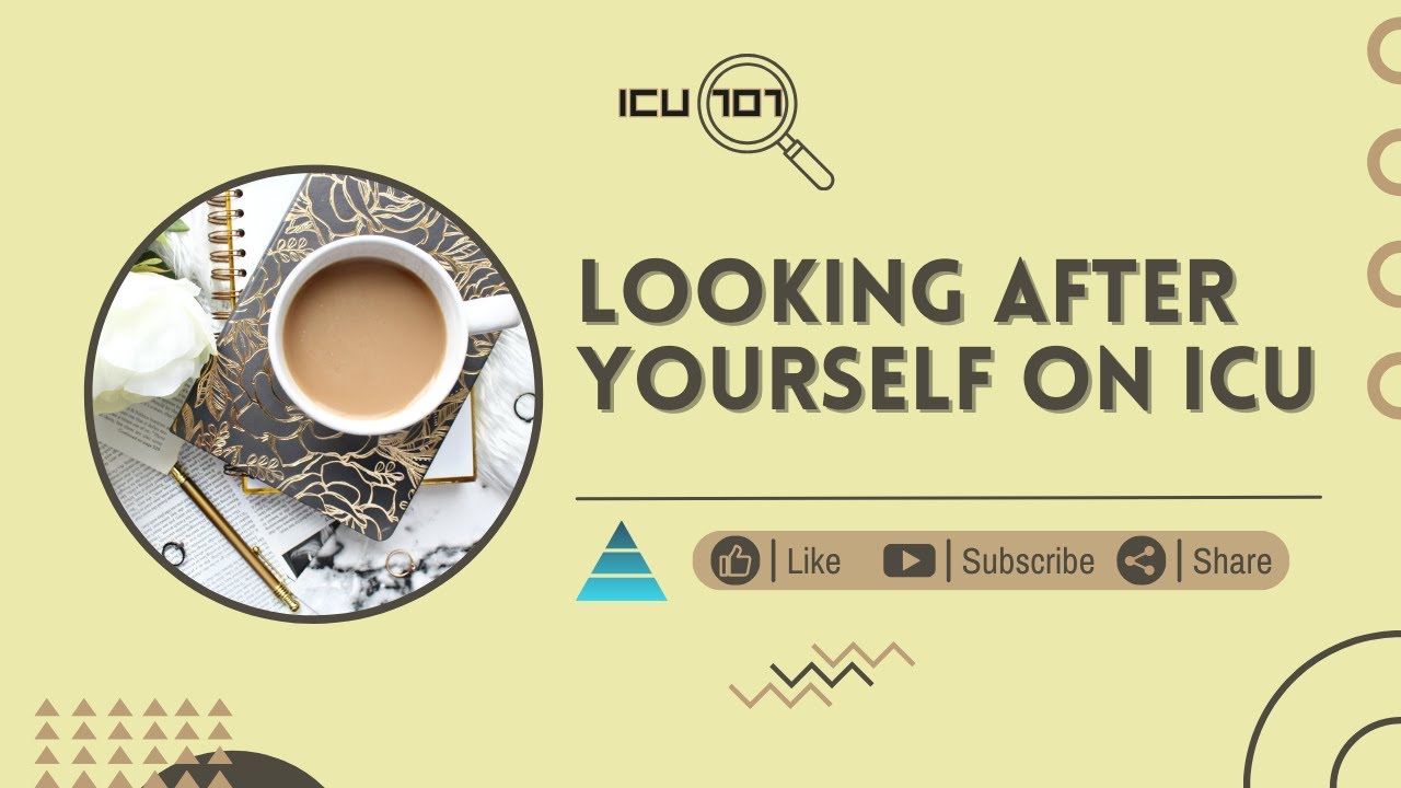 ICU 101: Looking After Yourself on the ICU