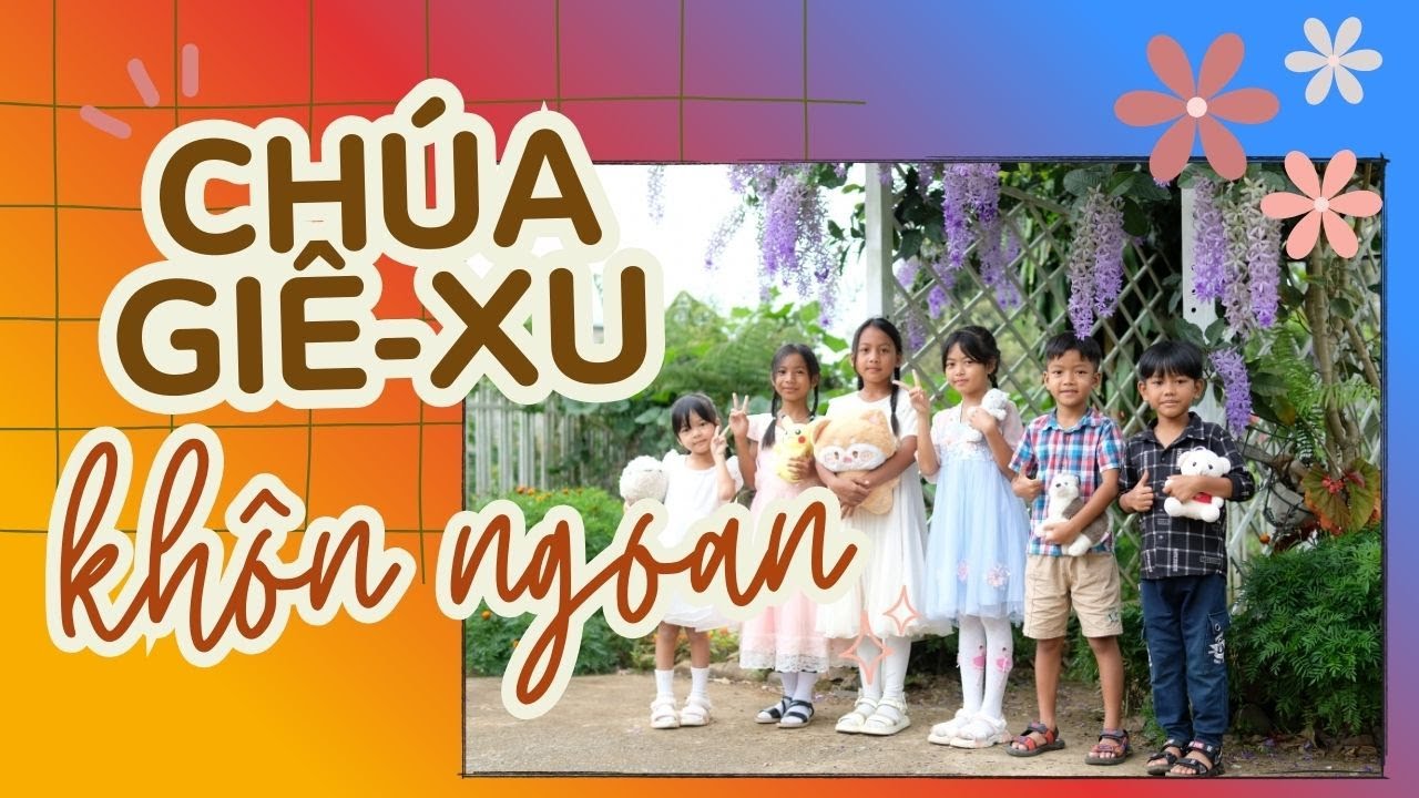 CH&Uacute;A GI&Ecirc;-XU KH&Ocirc;N NGOAN (Official Lyric Video)