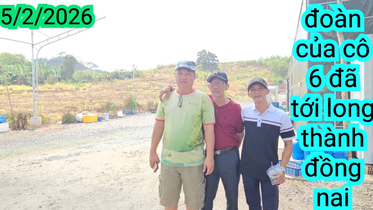 ĐOÀN CỦA CÔ 6 ĐÃ TỚI LONG THÀNH ĐỒNG NAI