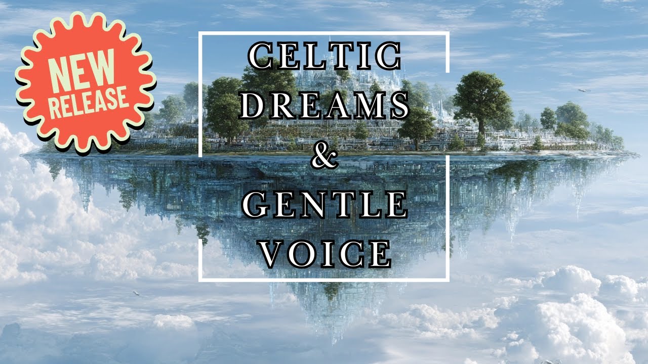 Celtic Dream & Gentle Voice