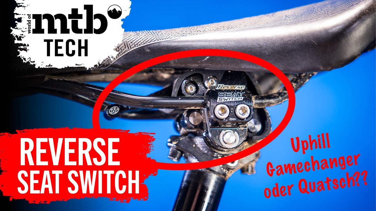 Reverse Seat Switch - Der Gamechanger f&uuml;r den Uphill?