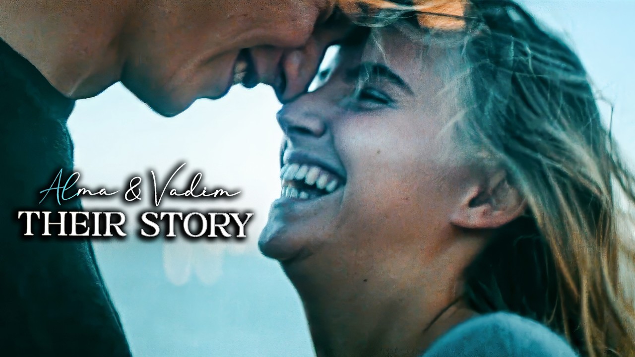 Alma & Vadim | Their Story [You + Me - Against the World]