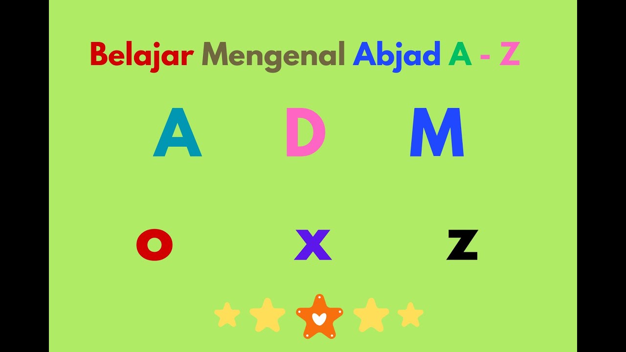 BELAJAR MENGENAL HURUF  A - Z II BELAJAR MENGENAL ABJAD A- Z II BELAJAR MENGENAL ABJAD/HURUF A - Z