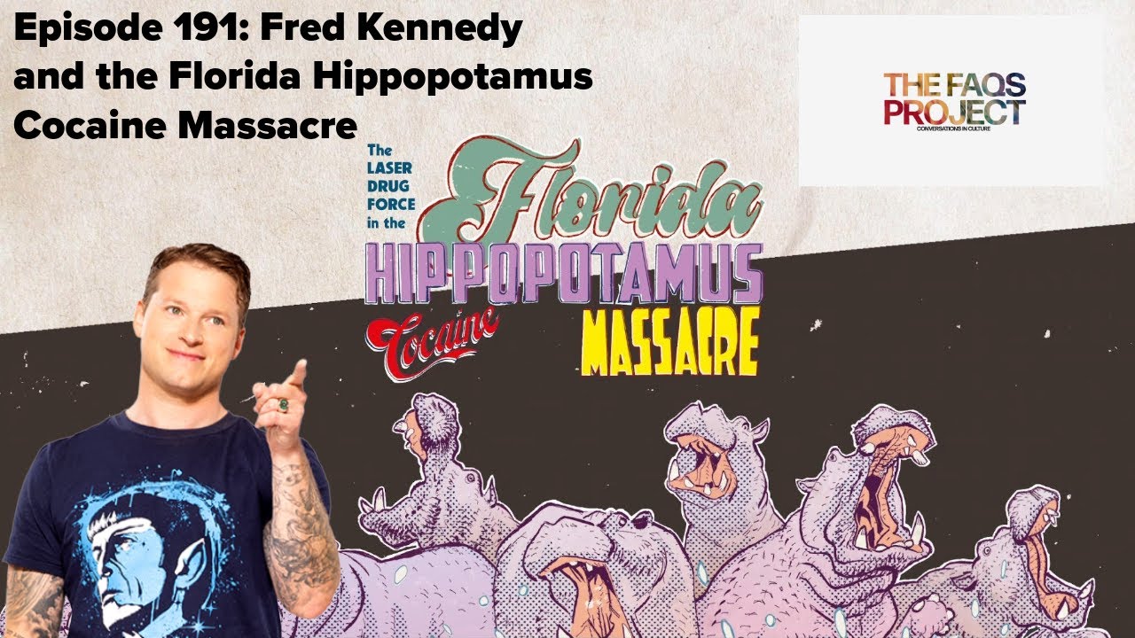 Episode 191: American Spectacle w/ Fred Kennedy and the Florida Hippopotamus Cocaine Massacre