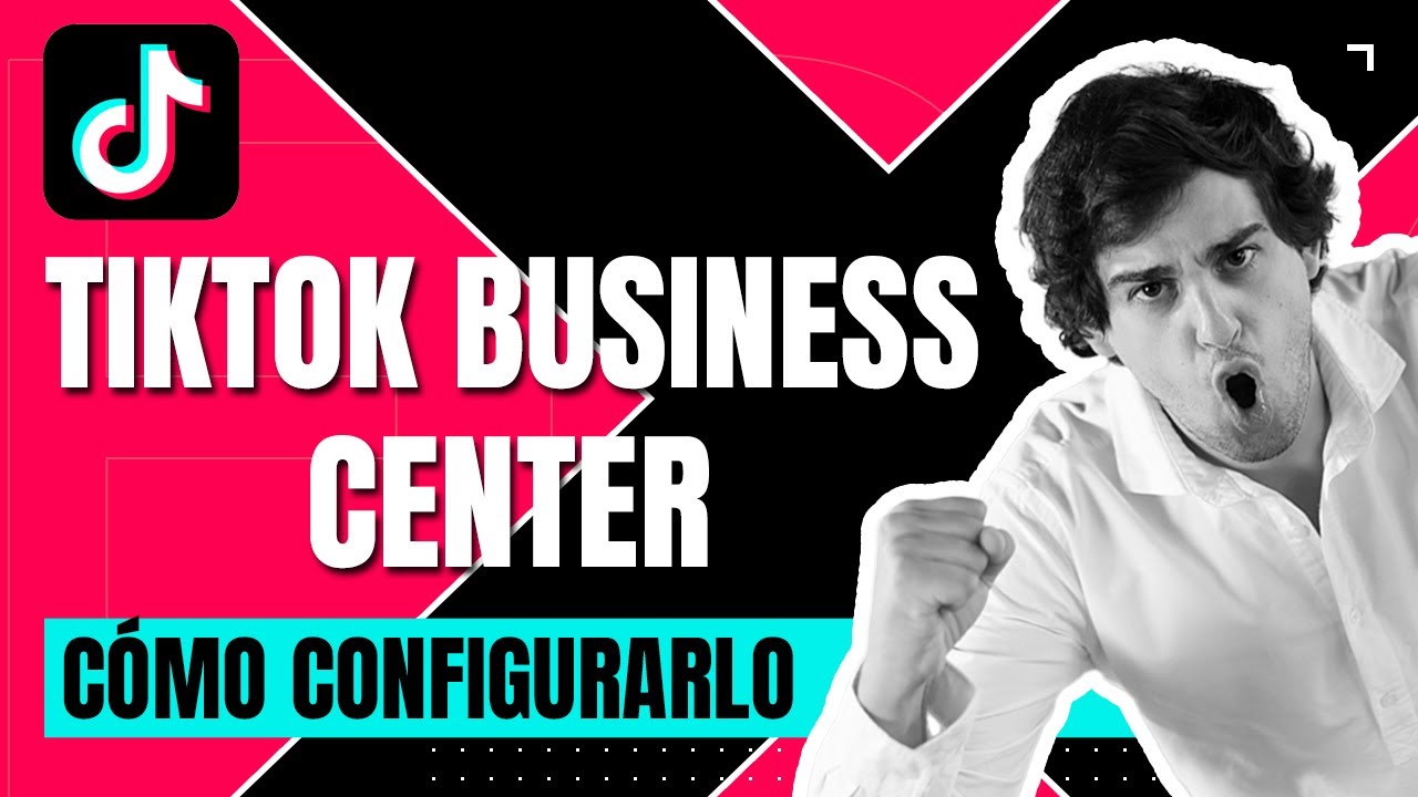 🔥 TIKTOK BUSINESS CENTER | CÓMO CREAR y CONFIGURAR tu CENTRO de NEGOCIOS de TIKTOK ✅