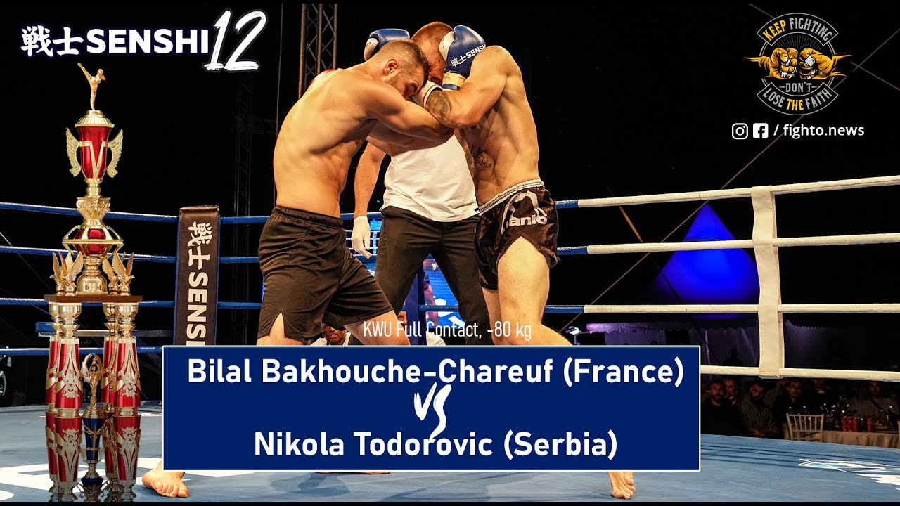 SENSHI 12: Bilal Bakhouche-Chareuf (France) vs Nikola Todorovic (Serbia) | KWU Full Contact, -80 kg.