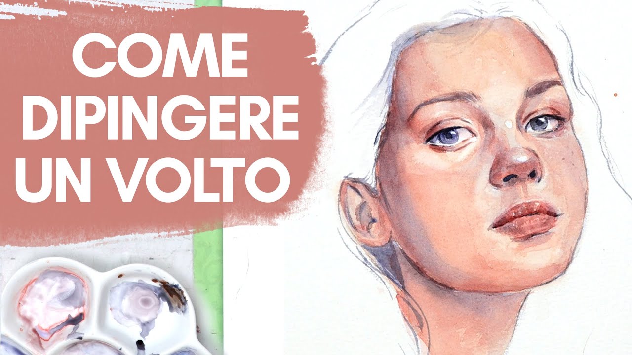 Come DIPINGERE UN VOLTO ad acquerello 🎨 TUTORIAL
