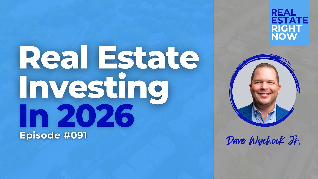 Real Estate Investing in 2026: What You Need to Get Right | Ep.091