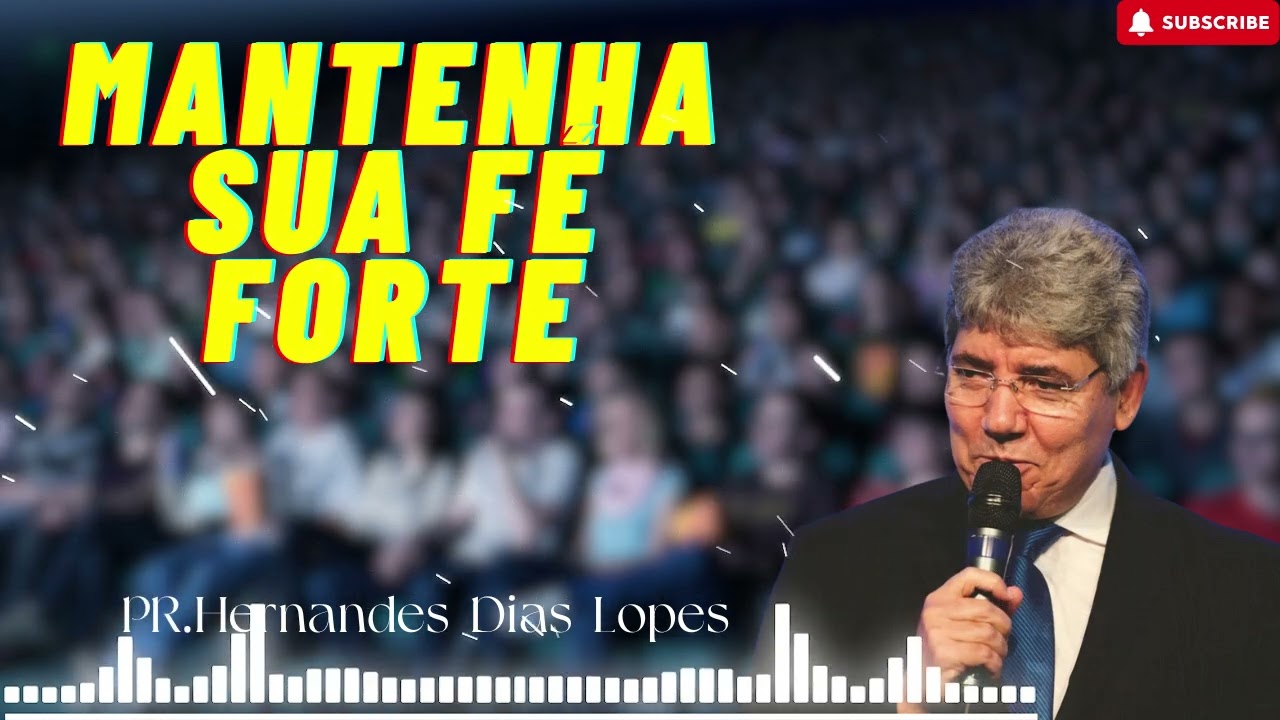 MANTENHA SUA FÉ em Deus -Hernandes Dias Lopes