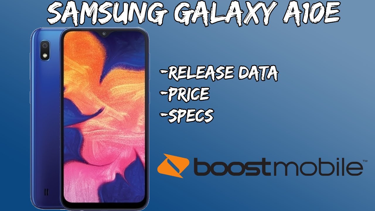 Samsung Galaxy A10e Release Date, Price, Specs // Boost Mobile