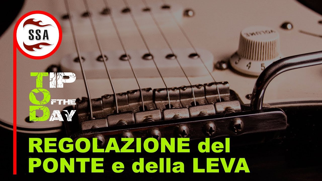 Tip Of the Day - Setting del ponte alla Carl Verheyen, per un uso moderno della leva.