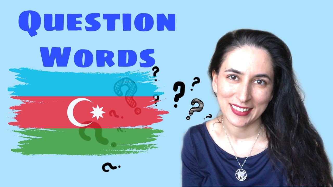 Learn Azerbaijani: Lesson 22 - Question Words