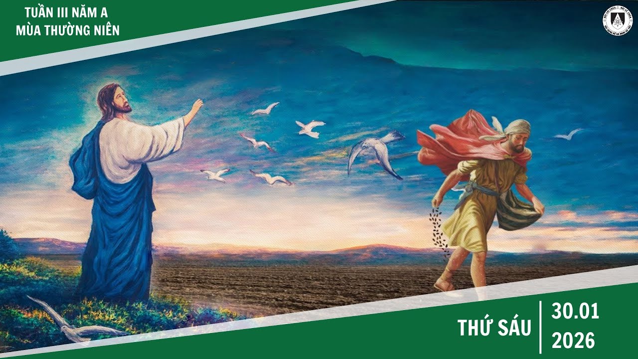 Suy Niệm Lời Chúa, Thứ sáu Tuần III Mùa Thường Niên (ngày 30/01/2026) | Hội Dòng Nữ Đa Minh Gò Vấp