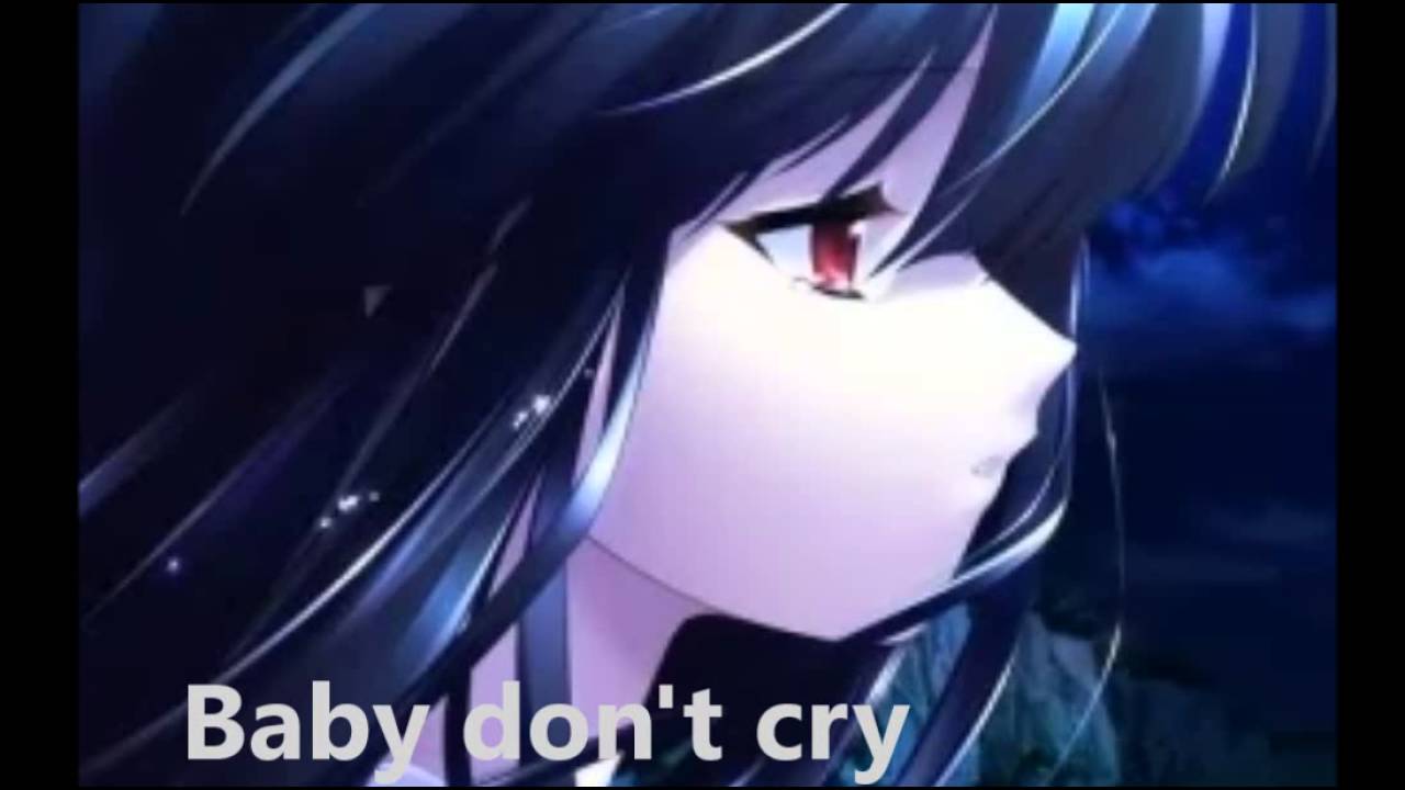 Nightcore- Baby don't cry♥