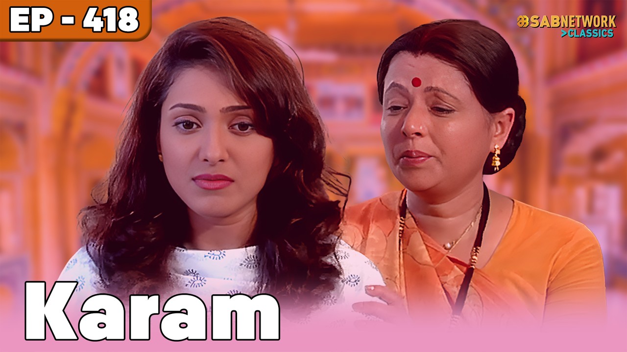 Karam Full Episode | करम सीरियल | Full Episode | EP 418| ⁨ ⁨  @sabnetworkclassics          ​