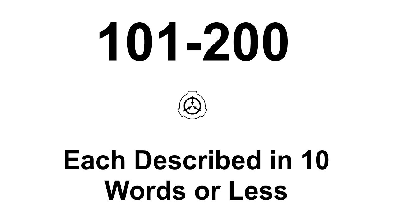 SCPs 101-200 each described in 10 words or less
