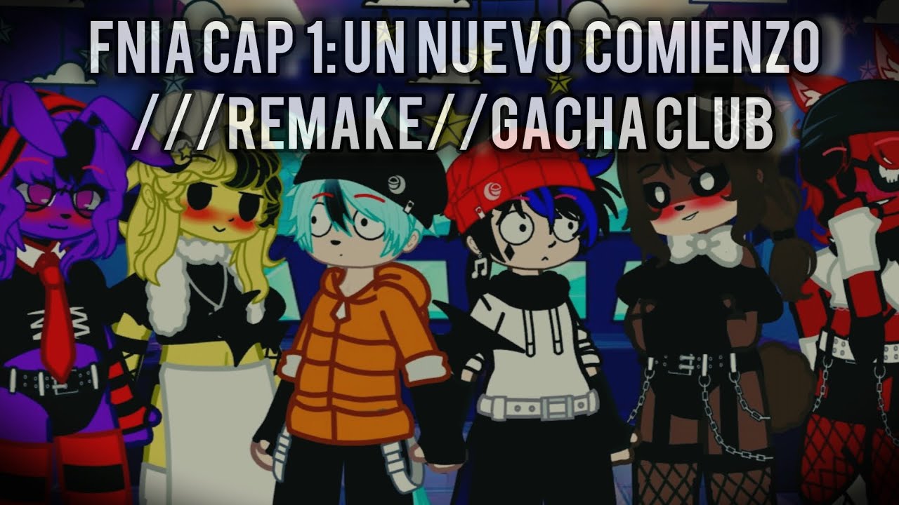 FNIA cap 1:Un nuevo comienzo//REMAKE//Gacha club//FNIA🐻🐻