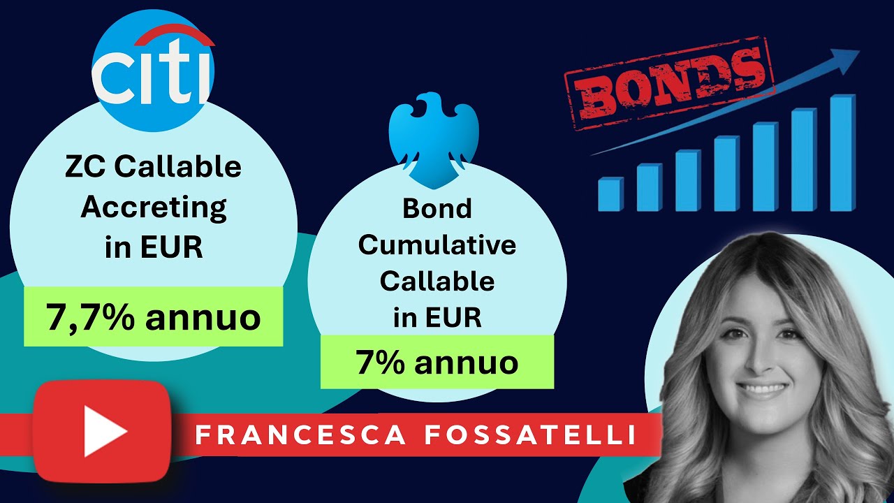 Obbligazioni BANCARIE con RENDIMENTO del 7% annuo: Bond Cumulative Callable e ZCB Callable Accreting