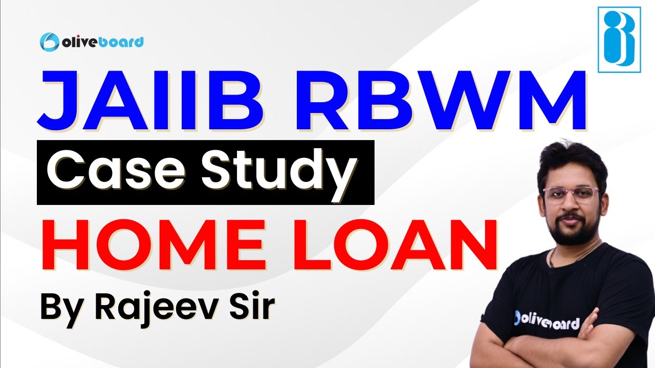 JAIIB RBWM Case Study Based on Home Loan | Case Study JAIIB | JAIIB RBWM Case Study | By Rajeev Sir