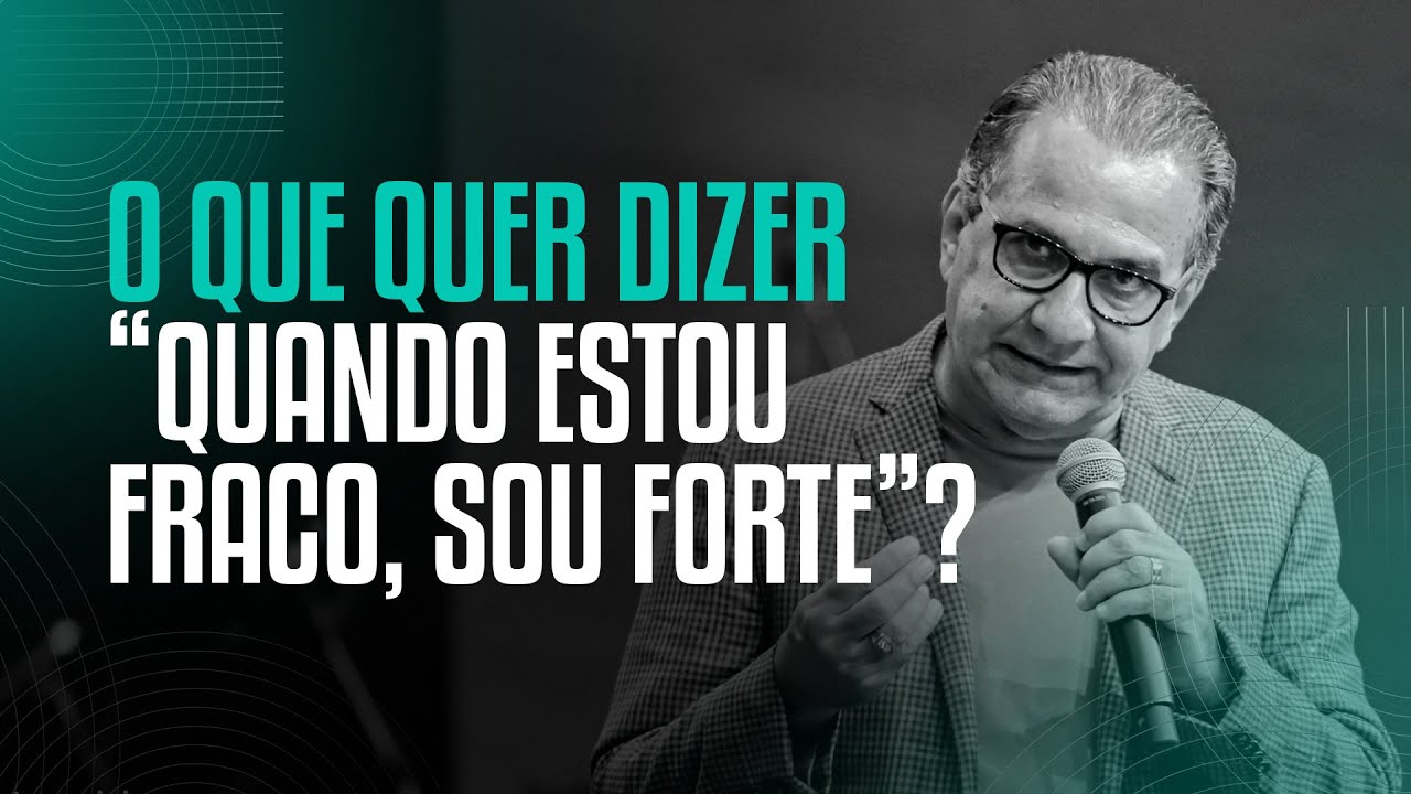 O QUE QUER DIZER “QUANDO ESTOU FRACO, SOU FORTE”? - Pastor Silas Malafaia