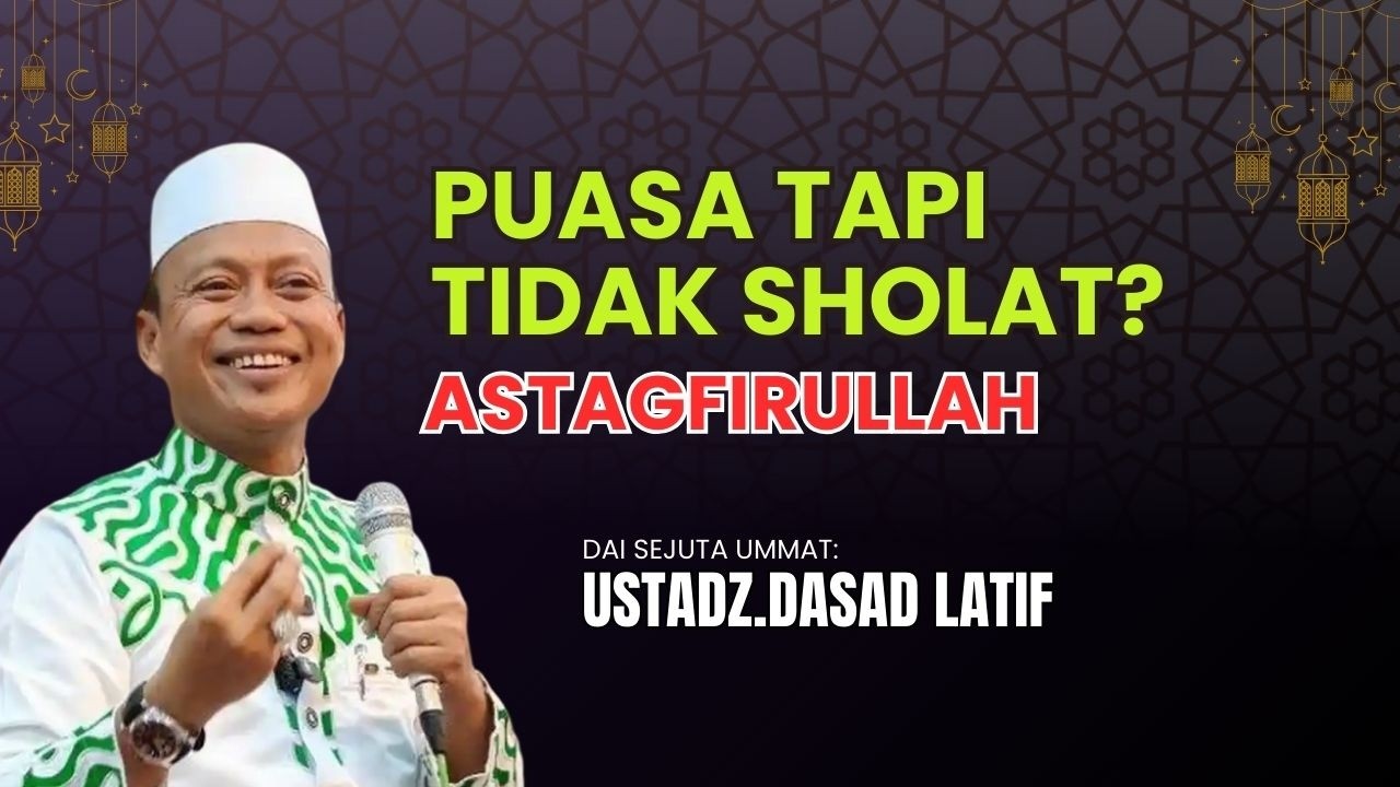 🔵ASTAGHFIRULLAH‼️PUASA TANPA SHOLAT APA SAH? DAS’AD LATIF JAWAB | RAMADHAN 2026