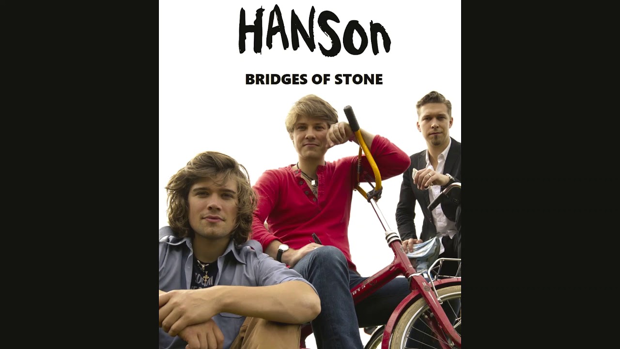 Hanson - Bridges Of Stone