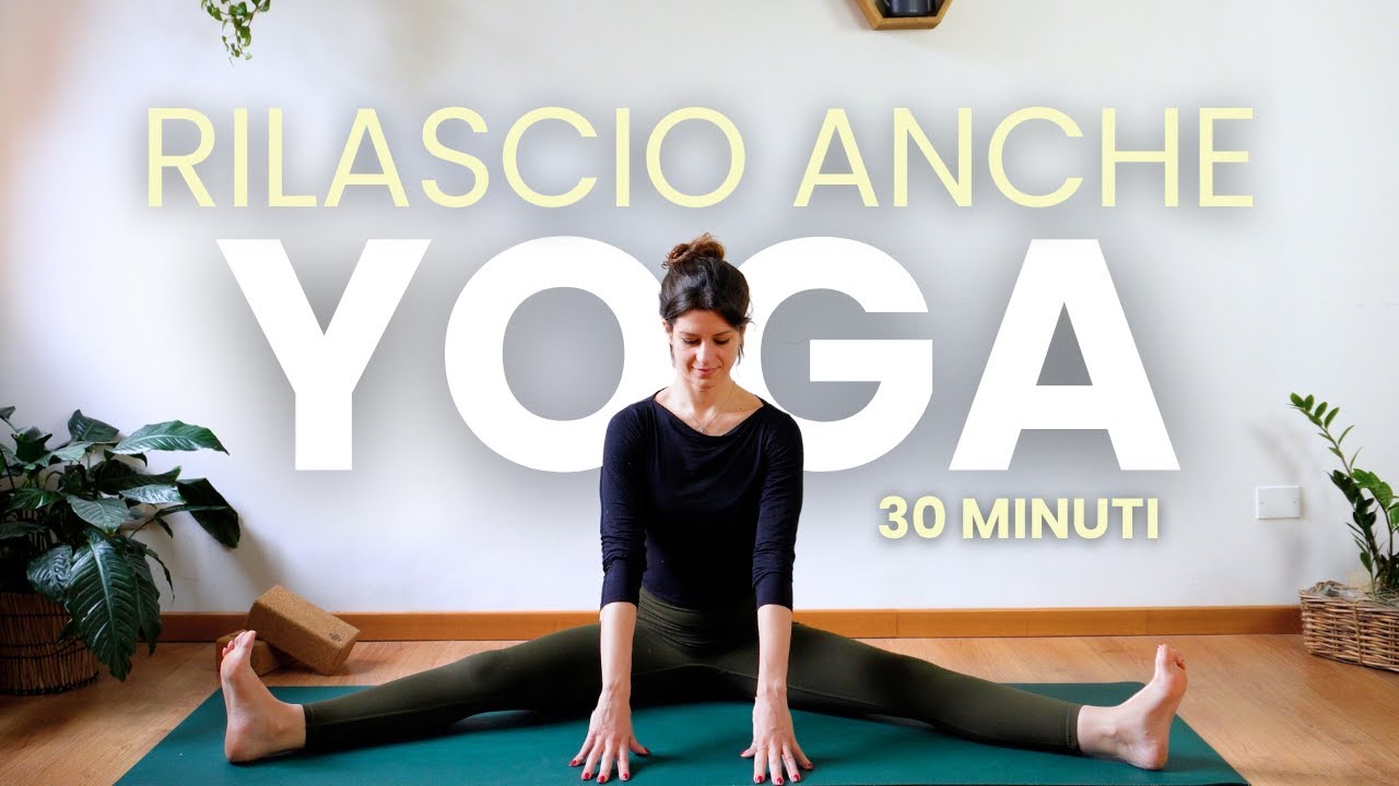 YOGA per le Anche | Sequenza di 30 Minuti per Sciogliere e Rilassare