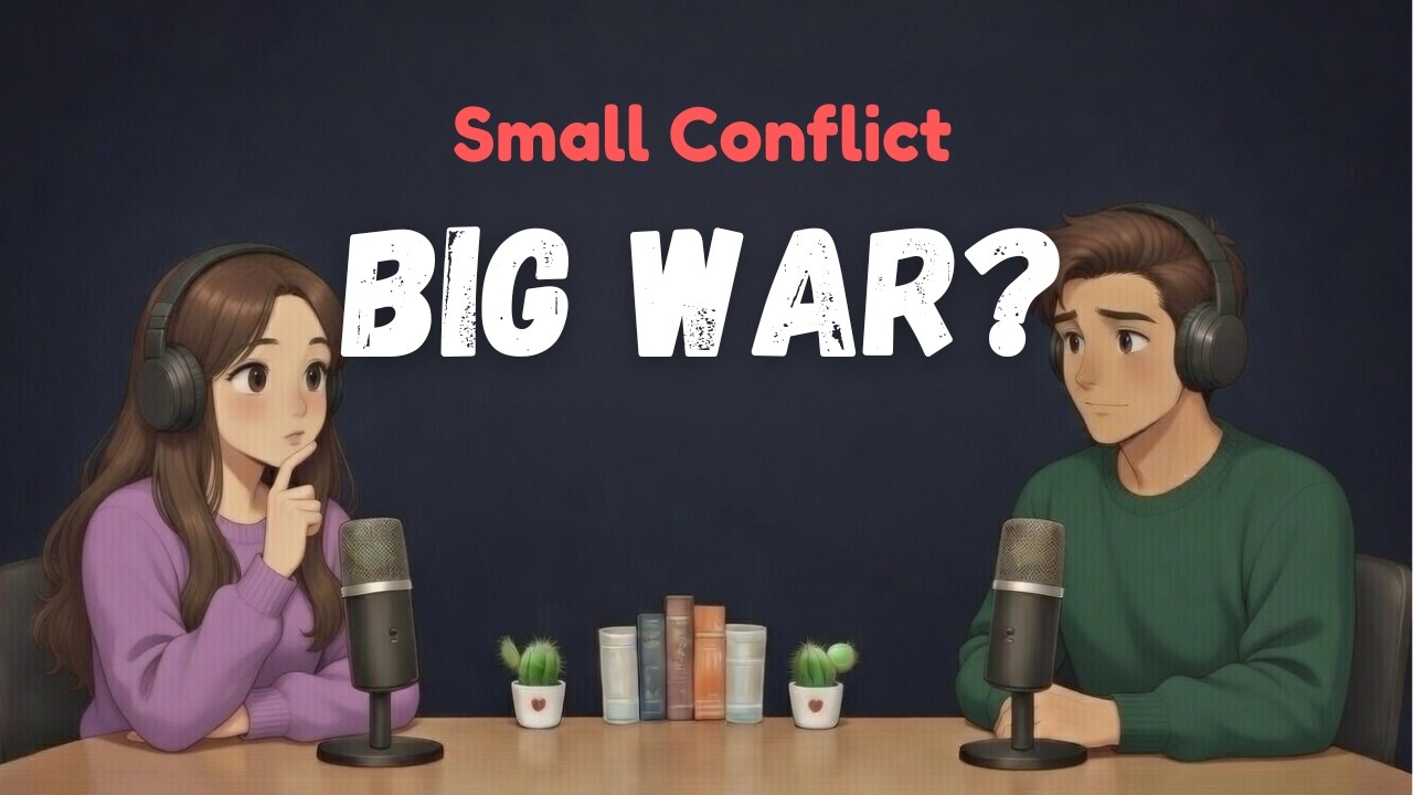English Podcast for Easy English Conversation |Can Small Conflicts Turn Into Big Wars?