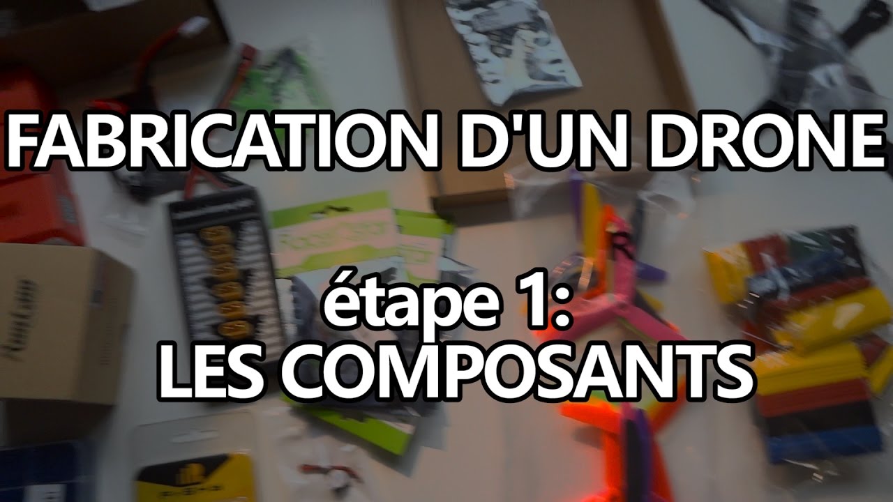 FABRICATION D'UN DRONE - 1)LES COMPOSANTS ( Realacc x 210 )
