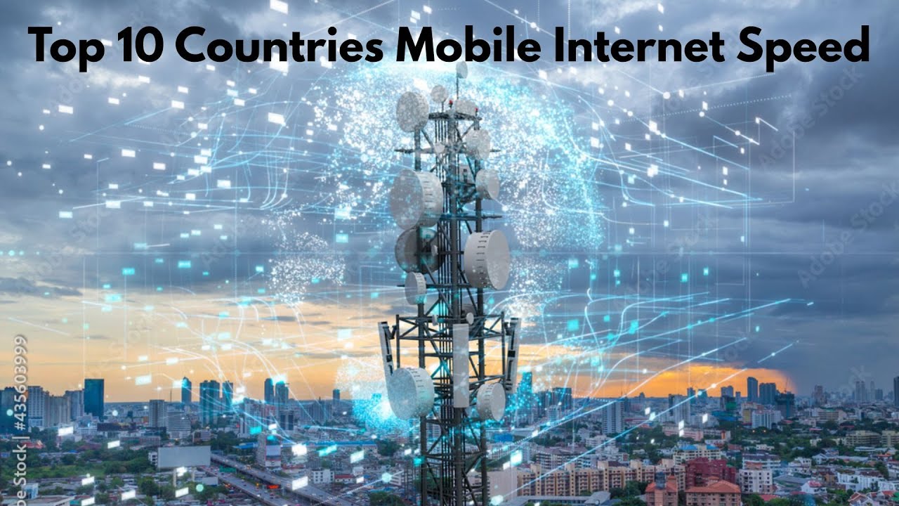 Top 10 Countries Mobile Internet Speed