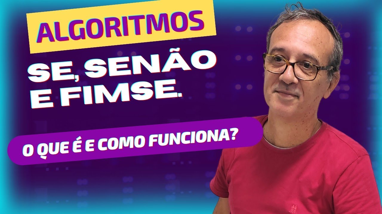 Dominando o Uso de SE ENTÃO SENÃO FIMSE em Algoritmos com Visualg