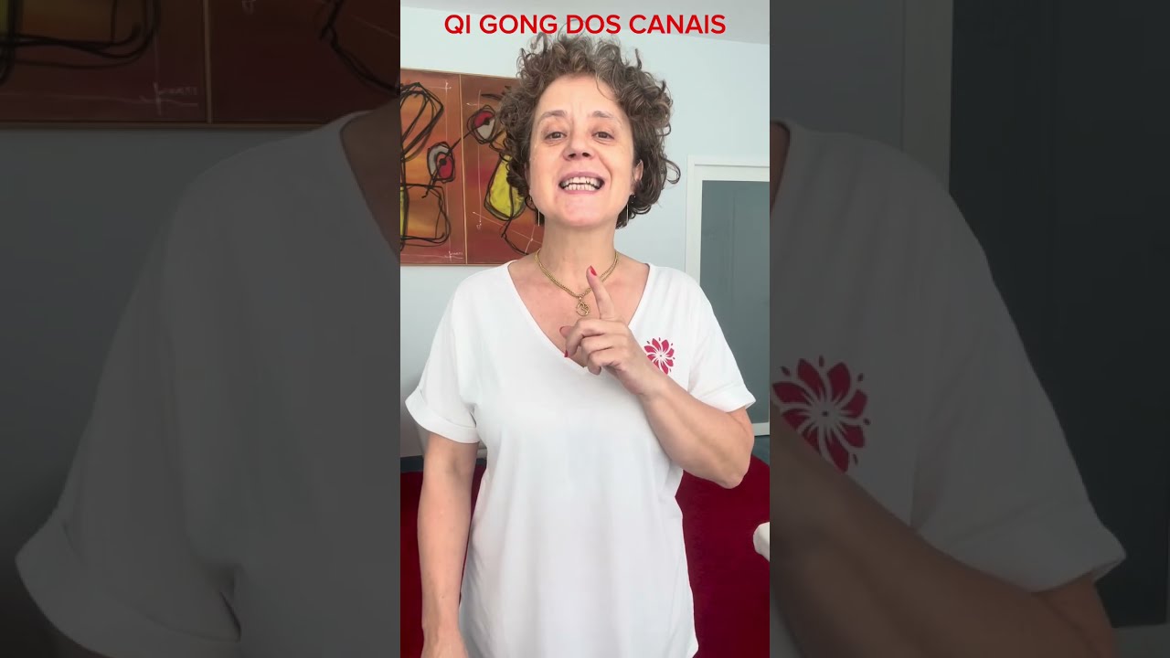 QI GONG DOS CANAIS - Exercícios para os meridianos de acupunctura - Catarina Marques