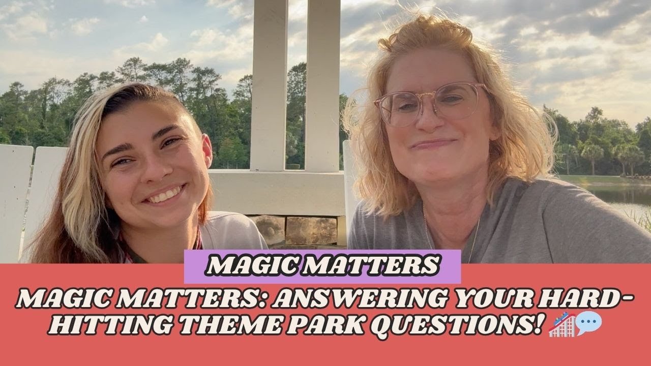 Magic Matters: Answering Your Hard-Hitting Theme Park Questions! 🎢💬