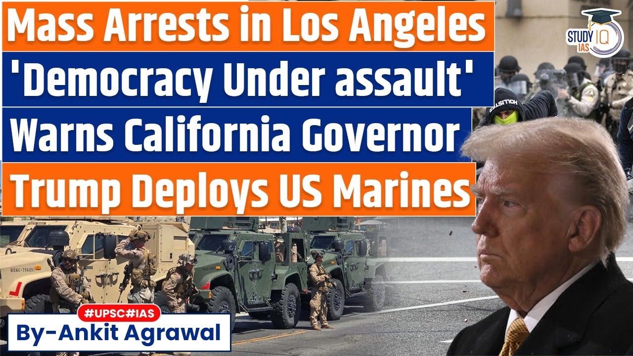 US Marines arrive in Los Angeles on Trump's order | California Governor's Warning | Study IQ