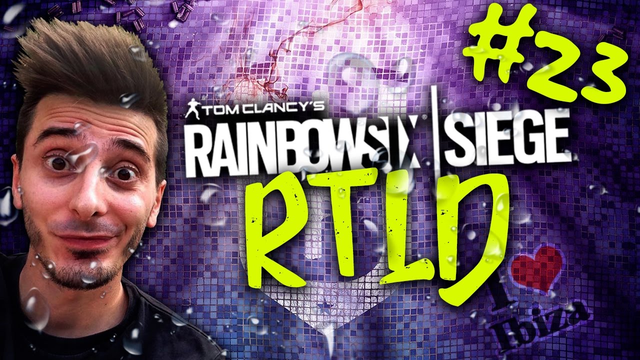 RTLD S05 #23 - L' ANGOLAZIONE EPOCALE [Rainbow Six Siege]