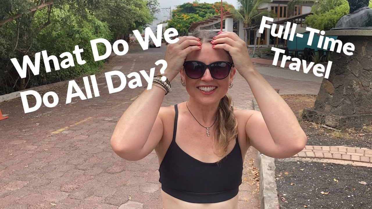 Full-Time Travel: What Do We Do All Day? What's the Difference Between Vacation and Long-Term Travel