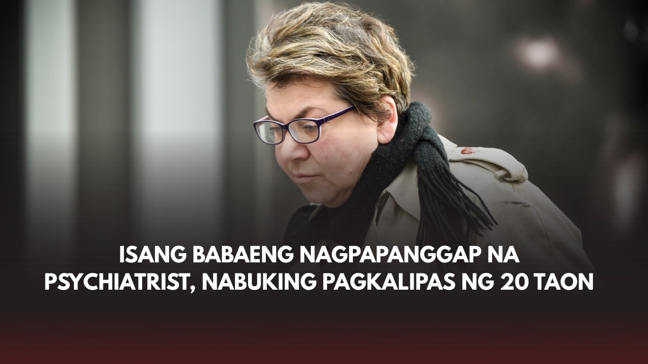 Isang babaeng nagpapanggap na psychiatrist, nabuking pagkalipas ng 20 taon!