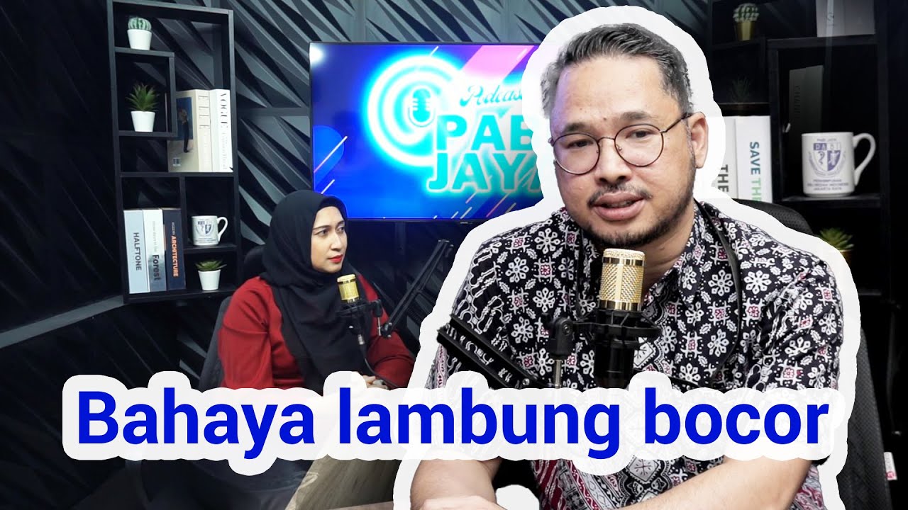 LUKA PADA LAMBUNG, PENYEBAB LAMBUNG BOCOR? | dr. Febiansyah Ibrahim | Eps. 17 Podcast PABI JAYA