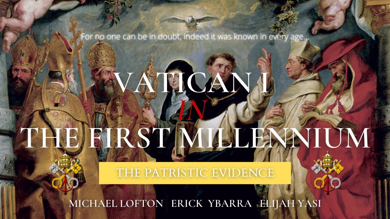 Vatican I in the First Millennium - Elijah Yasi, Michael Lofton, Erick Ybarra
