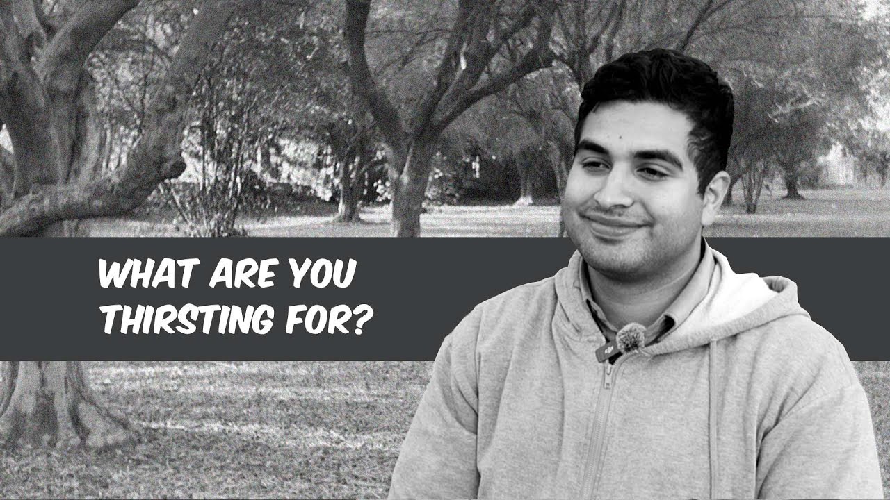 What are you thirsting for?