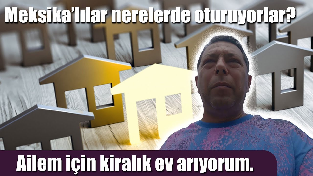 Kiralık ev arıyorum - Meksikalılar nerelerde oturuyorlar? #Meksika 129