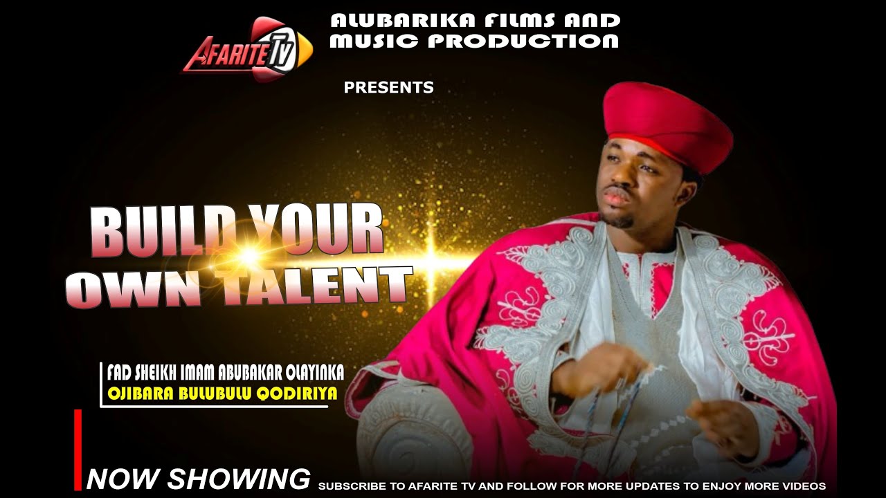 BUILD YOUR OWN TALENT | FAD SHEIKH IMAM ABUBAKAR OJIBARA BULUBULU QODIRIYA